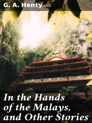 cover image of In the Hands of the Malays, and Other Stories